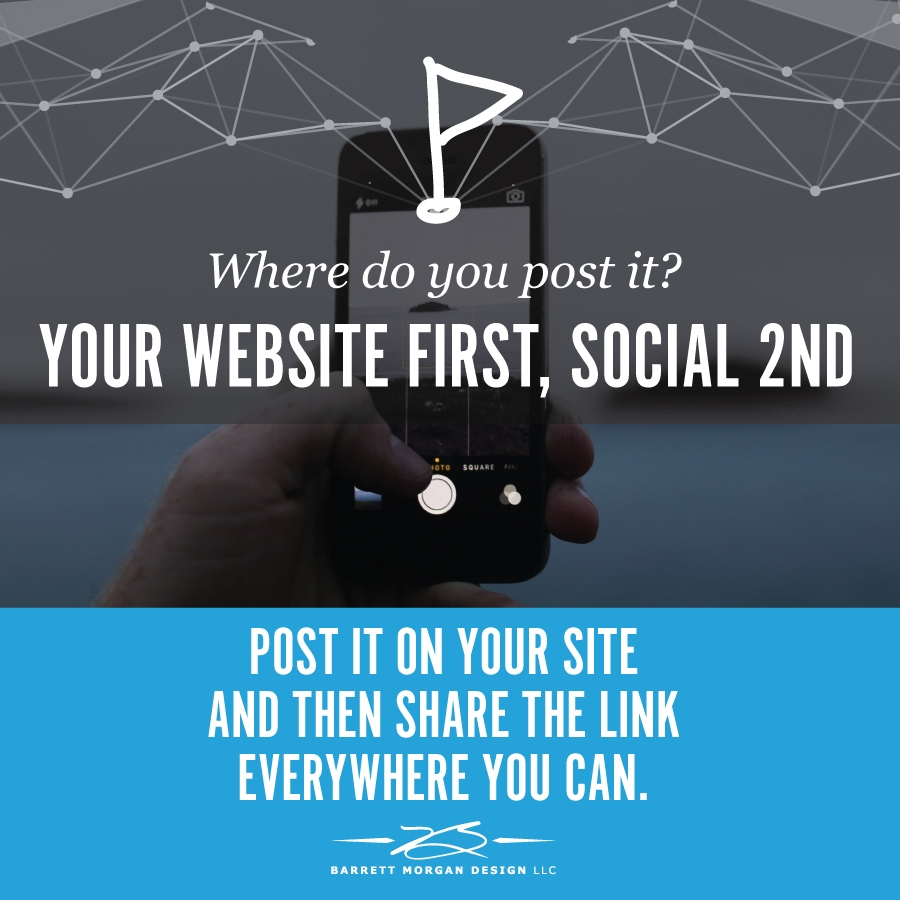 Post it to your website first then social second